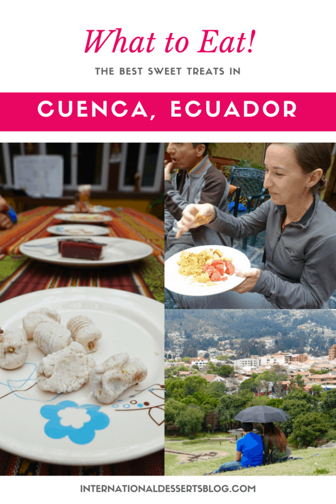 The BEST desserts & sweet treats in Cuenca, Ecuador!