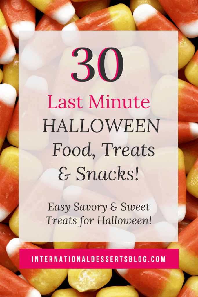 Looking for last minute Halloween food ideas? Here are 30 quick and easy, cute and scary ideas for snacks, treats, drinks, and desserts that both kids and adults will love. #halloween #halloweenfood #intldessertsblog